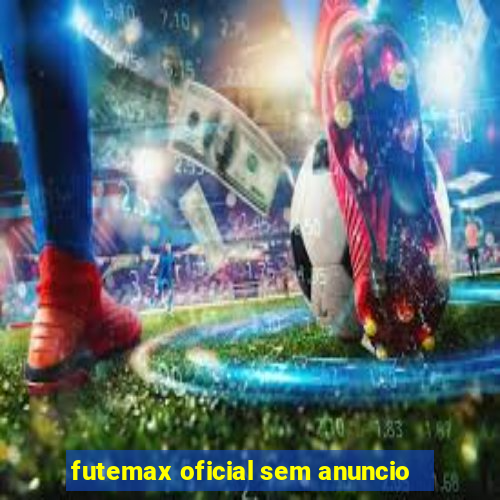 futemax oficial sem anuncio